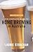 The Complete Guide to Home Brewing in Australia