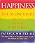 Happiness : The 30-Day Guide That Will Last You a Lifetime