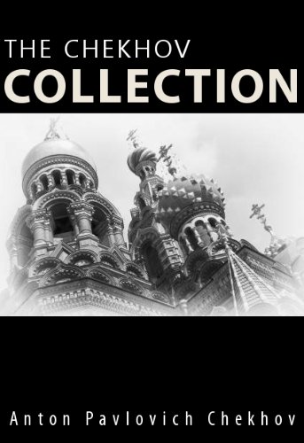 The Chekhov Collection: A 199 Story Anthology (Kindle Edition)