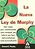 Nueva Ley de Murphy: Diez Reglas Poco Convencionales Para Conseguir Que Todo Le Vaya Bien, La