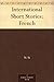 International Short Stories: French
