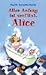 Aller Anfang ist verflixt, Alice (Achingly Alice)