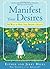 Manifest Your Desires: 365 Ways to Make Your Dreams a Reality