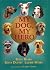 My dog, my hero by Betsy Byars