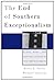 The End of Southern Exceptionalism: Class, Race, and Partisan Change in the Postwar South