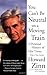 You Can't Be Neutral on a Moving Train: A Personal History of Our Times
