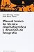 Manual básico de técnica cinematográfica y dirección de fotografía (Spanish Edition)