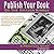 Publish Your Book On The Amazon Kindle: A Practical Guide