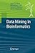 Data Mining in Bioinformatics (Advanced Information and Knowledge Processing)