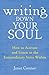 Writing Down Your Soul: How to Activate and Listen to the Extraordinary Voice Within