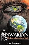 A Benwarian Fix (The Intercolonization of Earth) (Benwarian Chronicles Book 1)