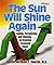The Sun Will Shine Again: Coping, Persevering, and Winning in Troubled Economic Times (Pocket Scroll Series)