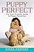 PuppyPerfect: The user-friendly guide to puppy parenting