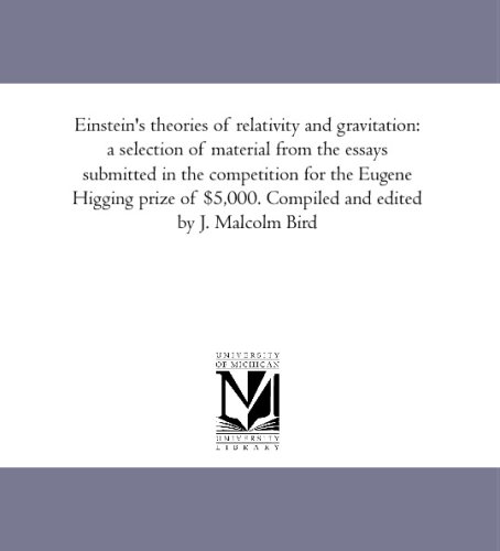 Einstein's theories of relativity and gravitation: a selection of material from the essays submitted in the competition for the Eugene Higging prize of $5,000. Compiled and edited by J. Malcolm Bird (Paperback)