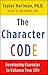The Character Code: Developing Character to Enhance Your Life