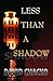 LESS THAN A SHADOW (The Jason Ender Series Book 1)