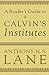 A Reader's Guide to Calvin's Institutes