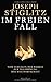 Im freien Fall. Vom Versagen der Märkte zur Neuordnung der We... by Joseph E. Stiglitz