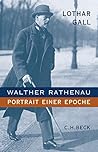 Walther Rathenau: Portrait einer Epoche