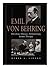 Emil von Behring: Infectious Disease, Immunology, Serum Therapy, Memoirs, American Philosophical Society (vol. 255)