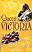 Queen Victoria : The Woman ...