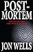 Post-mortem  by Jon Wells