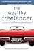 The Wealthy Freelancer by Steve Slaunwhite