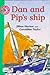 Dan and Pip's Ship (Read with Ladybird)