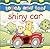 Shiny Car (Tactile Board Books)