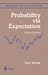 Probability Via Expectation (Springer Text in Statistics)