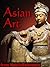 Asian Art Encyclopedia: History, Painting, Sculpture, Architecture, Calligraphy and more.