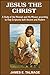 Jesus the Christ by James E. Talmage