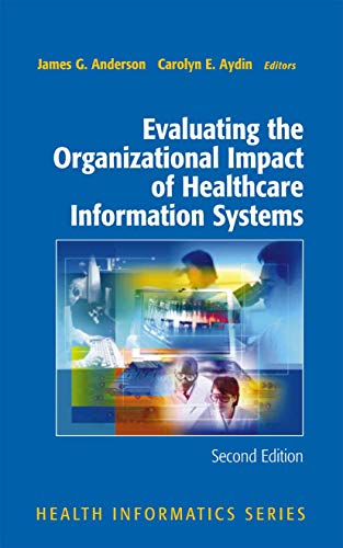 Evaluating the Organizational Impact of Health Care Information Systems (Health Informatics)