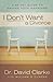 I Don't Want a Divorce: A 90 Day Guide to Saving Your Marriage