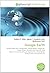 Google Earth: Google Street View, Google Mars, Google Moon, Google Sky, Google Maps, Geoweb, Web Mapping, Bing Maps For Enterprise, Bhuvan, Digital Earth, Virtual Globe, Article Sources And Contributors