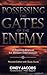 Possessing the Gates of the Enemy: A Training Manual for Militant Intercession: With Study Guide: a Training Manual for Militant Intercession