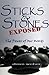 Sticks and Stones Exposed: ...