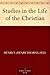 Studies in the Life of the Christian by Henry T. Sell