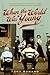 When the World Was Young: A Novel