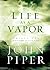 Life as a Vapor: Thirty-One Meditations for Your Faith