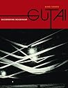 Gutai: Decentering Modernism Gutai: Decentering Modernism