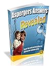 Aspergers Answer Revealed: Learn How To Help, Understand, and Cope With Your Child