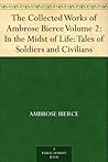 The Collected Works of Ambrose Bierce, Volume 2 by Ambrose Bierce