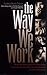 The Way We Work: What You Know Aout Working Styles Can Increase Your Efficiency, Productivity and Job Satisfaction