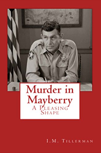 Murder in Mayberry: A Pleasing Shape