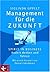 Management Für Die Zukunft: Spirit In Business: Anders Denken Und Führen