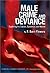 Male Crime and Deviance: Ex...
