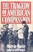 The Tragedy of American Compassion by Marvin Olasky