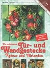 Die schönsten Tür- und Wandgestecke. Kränze und Girlanden - Blumenschmuck für alle Jahreszeiten. Die schönsten Tür- und Wandgestecke. Kränze und Girlanden - Blumenschmuck für alle Jahreszeiten.