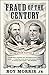 Fraud of the Century: Rutherford B. Hayes, Samuel Tilden, and the Stolen Election of 1876 (A Political Memoir Bestseller)